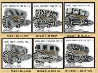 ZB/BKLE-1143-CLEAR         ZB/BKLE-1144-ZEBRA      ZBBKLE-1149-BLACK/CL -




                                                                            47
3/7/2013   ZB/BKLE-1145-BK/CL   ZBBKLE-1149-BONE/BK   HIDE-ZB/BKLE-1146-WT/BRI
 