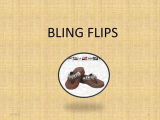 BLING FLIPS




3/7/2013                 51
 