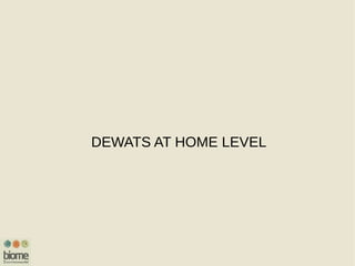 DEWATS AT HOME LEVEL
 