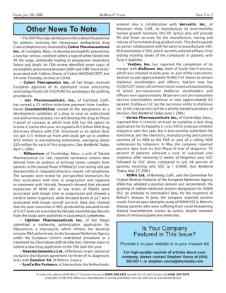 FRIDAY, JULY 30, 2010                                             BIOWORLD® TODAY                                                           PAGE 7 OF 7

                                                                               entered into a collaboration with Versartis Inc., of
         Other News To Note                                                    Mountain View, Calif., to manufacture its once-monthly
                                                                               human growth hormone VRS-317. SynCo also will provide
     • The FDA Thursday alerted prescribers about the potential                ﬁll and ﬁnish services for the manufacture, testing and
for patients receiving the intravenous antibacterial drug                      release of formulated drug product vials. The deal expands
Cubicin (daptomycin), marketed by Cubist Pharmaceuticals                       an earlier collaboration with Versartis to manufacturer VRS-
Inc., of Lexington, Mass., to develop eosinophilic pneumonia,                  859 (exenatide-XTEN), which recently entered a Phase I trial
a rare but serious condition where a type of white blood cells                 testing monthly doses of the compound in patients with
ﬁll the lungs, potentially leading to progressive respiratory                  Type II diabetes.
failure and death. An FDA review identiﬁed seven cases of                           • VaxGen, Inc. has reported the completion of its
eosinophilic pneumonia between 2004 and 2010 “most likely”                     merger with diaDexus Inc., both of South San Francisco,
associated with Cubicin. Shares of Cubist (NASDAQ:CBST) lost                   which was initiated in early June. As part of the transaction,
24 cents Thursday, to close at $21.68.                                         VaxGen issued approximately 19,960,534 shares to certain
     • Cytori Therapeutics Inc., of San Diego, received                        diaDexus stockholders and ofﬁcers. VaxGen now has
European approval of its optimized tissue processing                           53,067,057 shares of common stock issued and outstanding,
technology PureGraft 250/PURE for autologous fat grafting                      of which pre-transaction diaDexus stockholders and
procedures.                                                                    ofﬁcers own approximately 38 percent and pre-transaction
     • Isis Pharmaceuticals, Inc., of Carlsbad, Calif.,                        VaxGen stockholders continue to own approximately 62
has earned a $5 million milestone payment from London-                         percent. DiaDexus LLC (as the successor entity to diaDexus
based GlaxoSmithKline related to the designation as a                          Inc. in the transaction) will be a wholly owned subsidiary of
development candidate of a drug to treat an undisclosed                        VaxGen. (See BioWorld Today, June 1 , 2010.)
rare and serious disease. Isis will develop the drug to Phase                       • Vertex Pharmaceuticals Inc., of Cambridge, Mass.,
II proof of concept, at which time GSK has the option to                       reported that it remains on track to complete a new drug
license it. Earlier this year, Isis signed a $1 .5 billion RNA drug            application for its hepatitis C virus (HCV) protease inhibitor
discovery alliance with GSK. Structured as an option deal,                     telaprevir later this year. But it also recently submitted the
Isis got $35 million up front and could get up to another                      nonclinical and the chemistry, manufacturing and controls
$155 million in pre-licensing milestones, averaging about                      sections of its NDA to the FDA as part of a rolling NDA
$20 million for each of ﬁve programs. (See BioWorld Today,                     submission for telaprevir. In May, the company reported
April 1 , 2010.)                                                               positive data from its ﬁrst Phase III trial of telaprevir: 75
     • Millennium, of Cambridge, Mass., a unit of Takeda                       percent of patients achieved a cure, or sustained viral
Pharmaceutical Co. Ltd., reported correlative science data                     response, after receiving 12 weeks of telaprevir plus SOC
derived from an analysis of archived tumor samples from                        followed by SOC alone, compared to just 44 percent of
patients in the pivotal Phase II PINNACLE trial testing Velcade                patients receiving only SOC (p < 0.0001). (See BioWorld
(bortezomib) in relapsed/refractory mantle cell lymphoma.                      Today, May 27, 2010.)
The samples were tested for pre-speciﬁed biomarkers for                             • XOMA Ltd., of Berkeley, Calif., said the Committee for
their association with time to progression and response                        Orphan Medical Products of the European Medicines Agency
to treatment with Velcade. Research showed that elevated                       (EMA) has adopted a positive opinion and recommends the
expression of NFKB p65 or low levels of PSMA5 were                             granting of orphan medicinal product designation for XOMA
associated with longer time to progression and showed a                        052, an antibody to interleukin-1 beta, for the treatment of
trend in better responses, while elevated levels of p27 were                   Behcet’s disease. In June, the company reported positive
associated with longer overall survival. Data also showed                      results from an open-label pilot study of XOMA 052 in Behcet’s
that the poor outcomes in MCL predicted by elevated levels                     disease patients who were suffering from vision-threatening
of Ki-67 were not overcome by Velcade monotherapy. Results                     disease exacerbations, known as uveitis, despite maximal
from the study were published in Leukemia & Lymphoma.                          doses of immunosuppressive medicines.
     • Optimer Pharmaceuticals Inc., of San Diego,
submitted a marketing authorization application for
ﬁdaxomicin, a macrocycle, which inhibits the bacterial                                        Is Your Company
enzyme RNA polymerase, to the European Medicines Agency
under the European Union’s centralized procedure as a
                                                                                            Featured in This Issue?
treatment for Clostridium difﬁcile infection. Optimer plans to                    Promote it on your website or in your investor kit!
submit a new drug application to the FDA later this year.
     • Rosetta Genomics Ltd., of Rehovot, Israel, signed an                         For high-quality reprints of articles about your
exclusive distribution agreement for three of its diagnostic                       company, please contact Stephen Vance at (404)
tests with Genekor SA, of Athens, Greece.                                            262-5511, or stephen.vance@ahcmedia.com
     • SynCo Bio Partners, of Amsterdam, the Netherlands,

                To subscribe, please call BIOWORLD® Customer Service at (800) 688-2421; outside the U.S. and Canada, call (404) 262-5476.
                      Copyright © 2010 AHC Media LLC. Reproduction is strictly prohibited. Visit our web site at www.bioworld.com
 