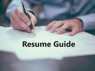 Resume Guide
 