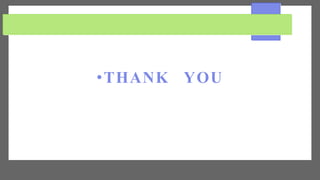 •THANK YOU
 