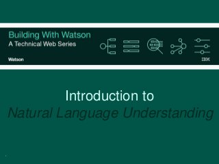 1
Introduction to
Natural Language Understanding
 