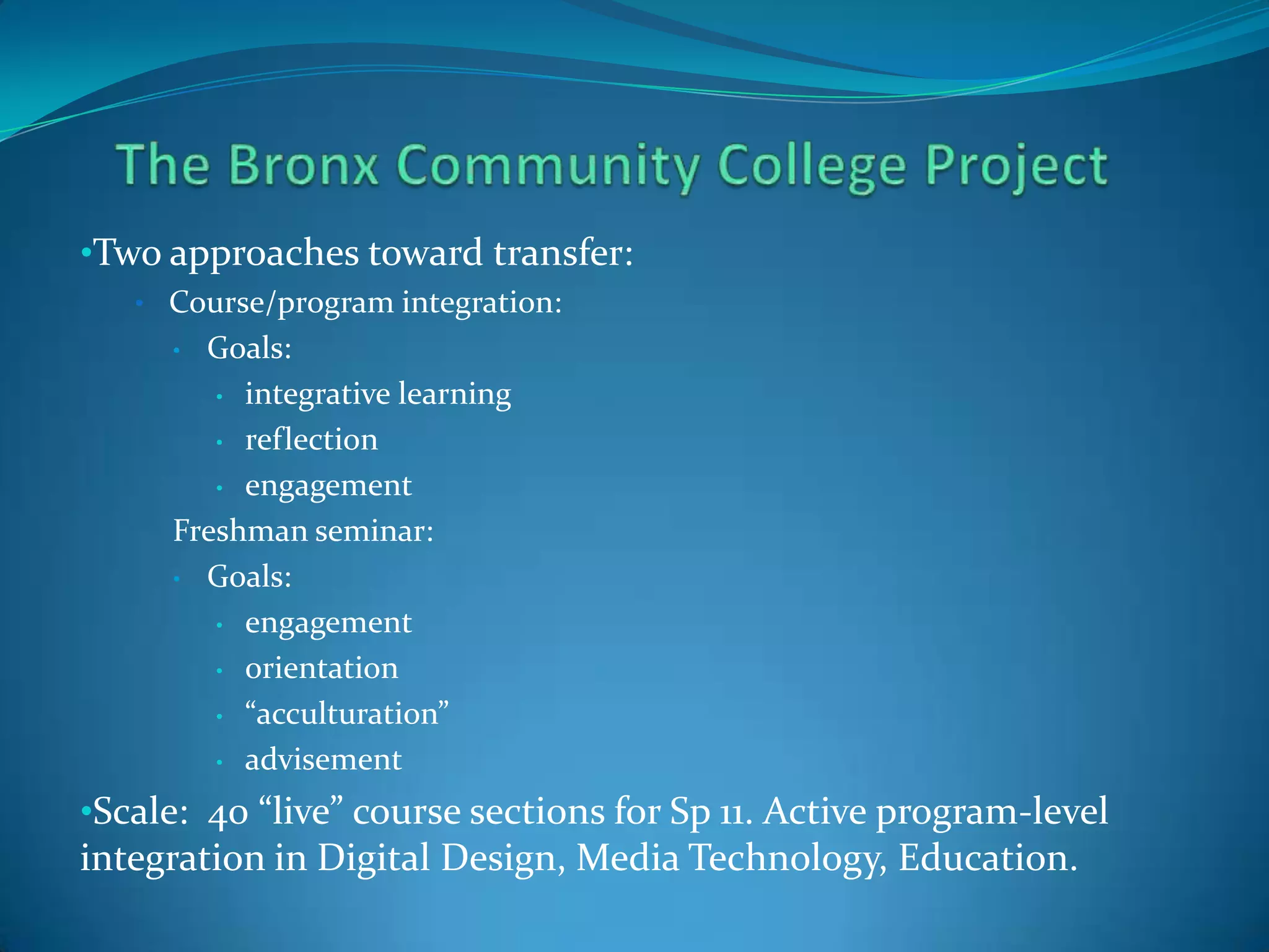 The Bronx Community College ProjectTwo approaches toward transfer: