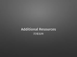 Additional Resources
 