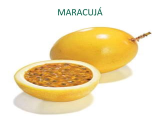 MARACUJÁ
 