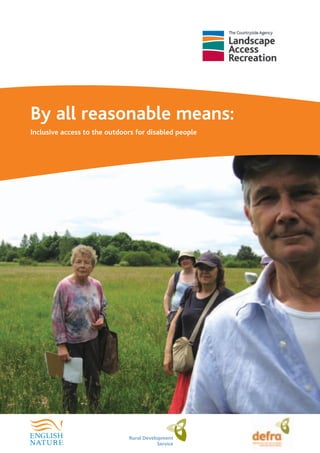 By all reasonable means:
Inclusive access to the outdoors for disabled people
 