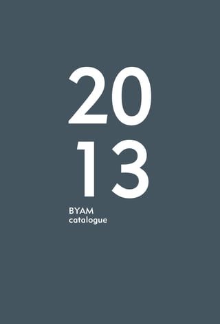 1
20
13BYAM
catalogue
 