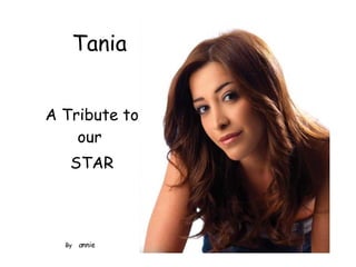 A Tribute to our  STAR By   a nnie Tania 