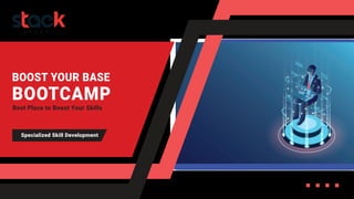 BOOST YOUR BASE
BOOTCAMP
Specialized Skill Development
Best Place to Boost Your Skills
 