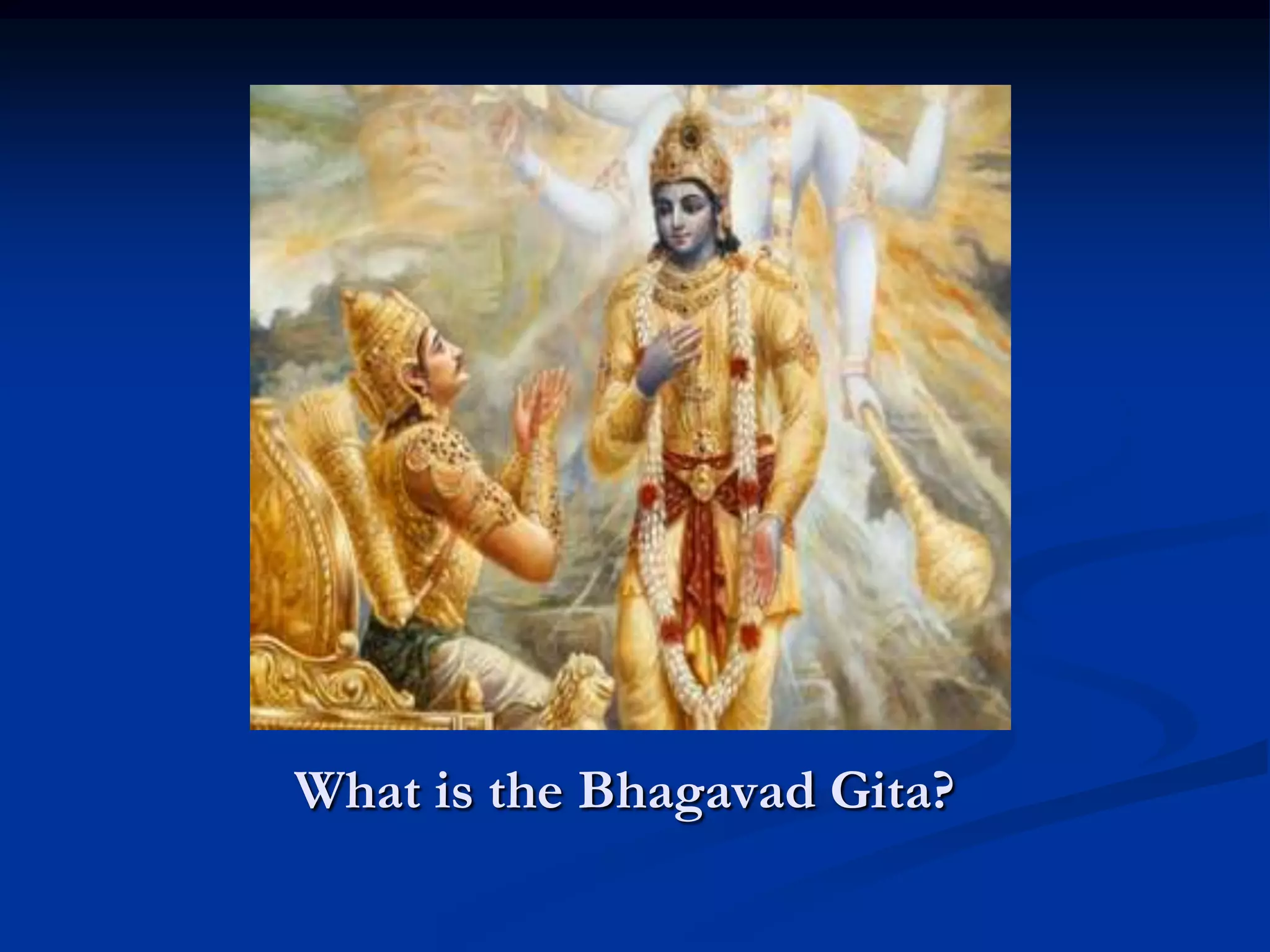What is the Bhagavad Gita?

 