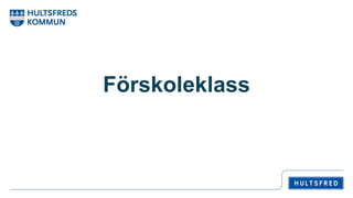 Förskoleklass
 