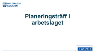 Planeringsträff i
arbetslaget
 