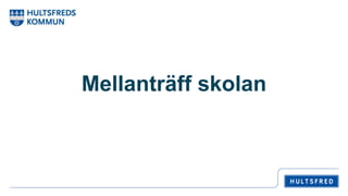 Mellanträff skolan
 