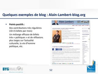 52
Quelques exemples de blog : Alain-Lambert-blog.org
 Points positifs :
Des contributions très régulières
(10-15 billets...