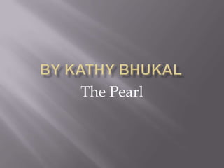 The Pearl

 