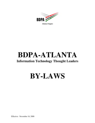 Atlanta Chapter




        BDPA-ATLANTA
      Information Technology Thought Leaders



                      BY-LAWS




Effective: November 18, 2000
 