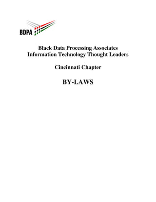 Black Data Processing Associates
Information Technology Thought Leaders

          Cincinnati Chapter

             BY-LAWS
 