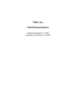NIKE, Inc.

 Third Restated Bylaws

 (Adopted September 17, 1995;
amended as of February 15, 2007)
 