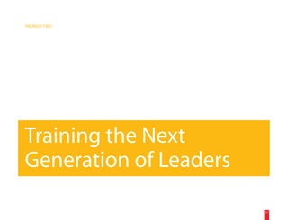 PROMISE TWO




Training the Next
Generation of Leaders

                        17
 