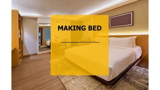 MAKING BED
 
