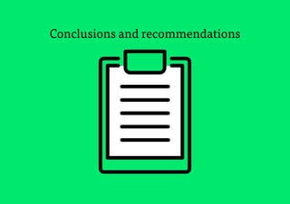 21
Conclusions and recommendations
 