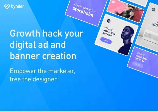 Snackable Guide To Growth Hacking Your Digital Ad And Banner Creation