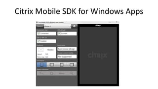 Citrix Mobile SDK for Windows Apps
 