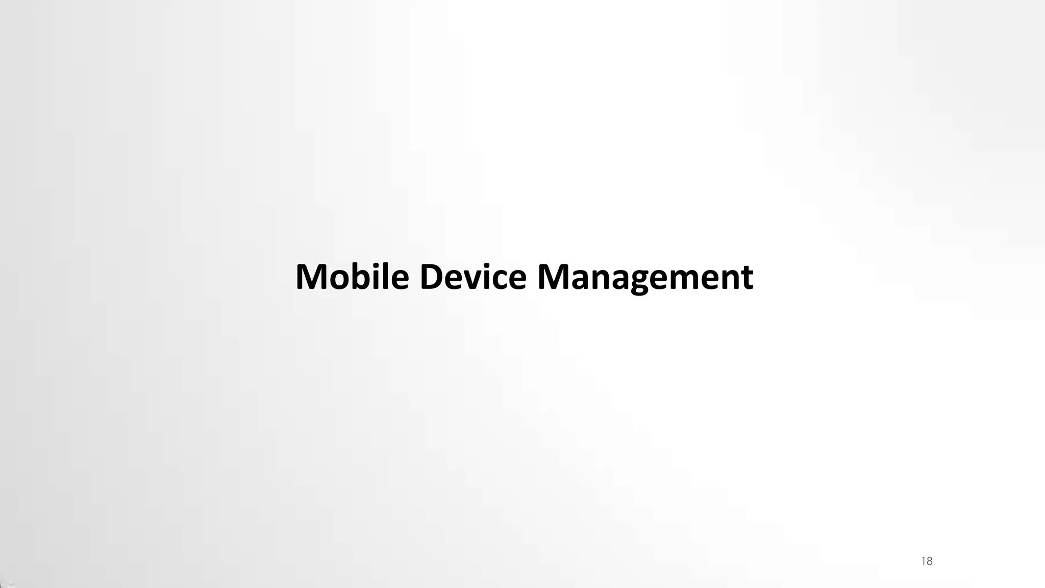 Mobile Device Management

18

 