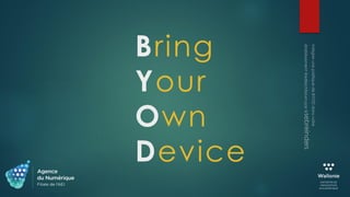 Bring
Your
Own
Device
 