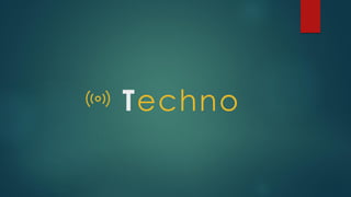 Techno
 