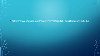 • https://www.youtube.com/watch?v=Yq22pRNFHbE&feature=youtu.be
 