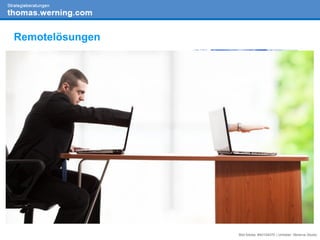 Remotelösungen
Bild fotolia: #40104070 | Urheber: Minerva Studio
 