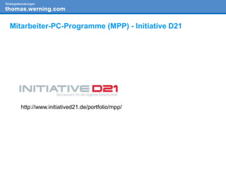 Mitarbeiter-PC-Programme (MPP) - Initiative D21
http://www.initiatived21.de/portfolio/mpp/
 