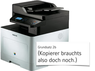 Grundsatz 2b 
(Kopierer brauchts
also doch noch.)
 
