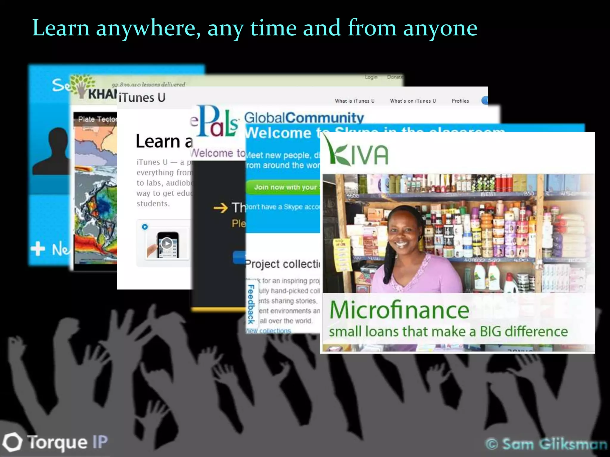 Learn anywhere, any time and from anyone
 