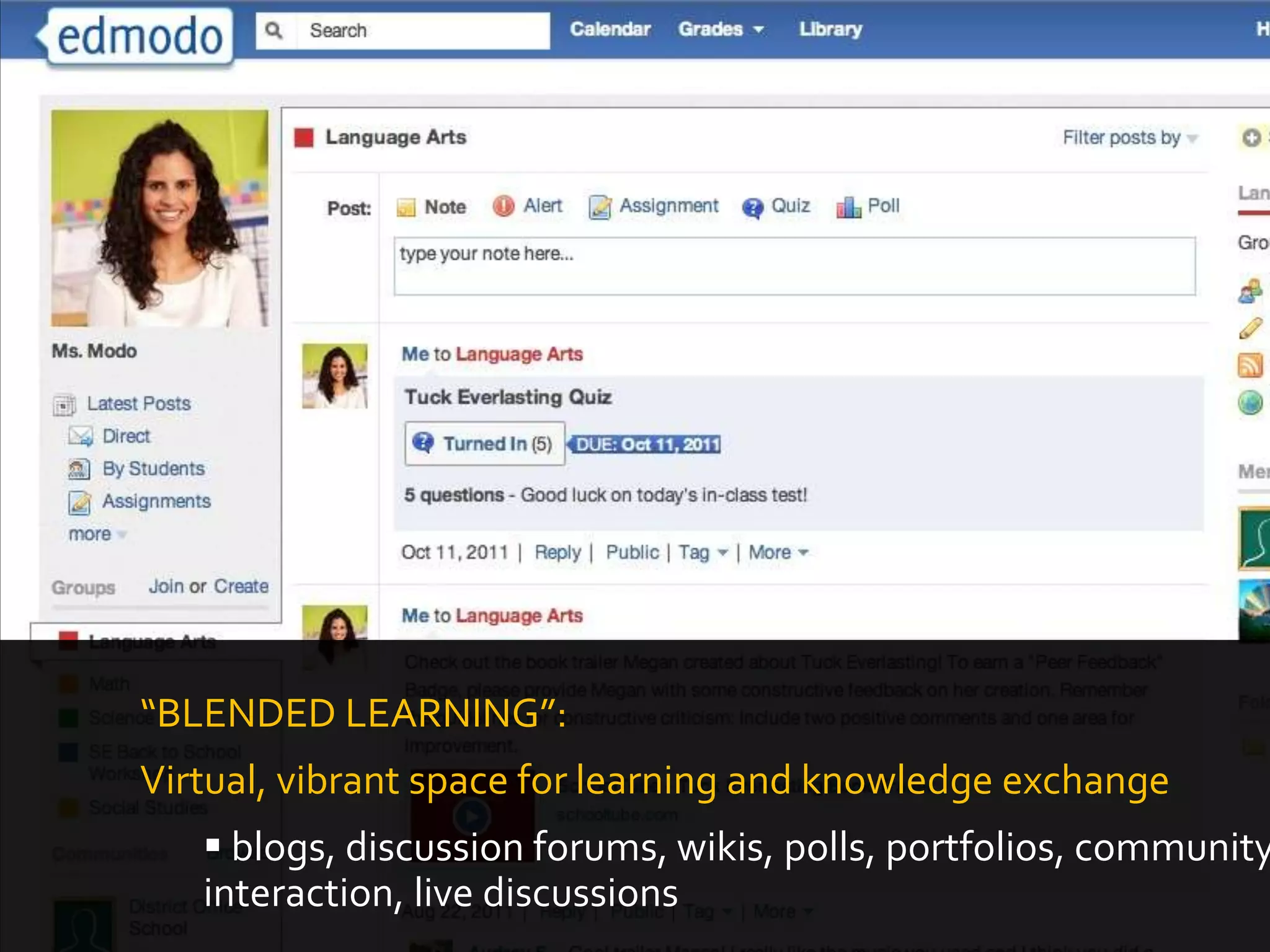 “BLENDED LEARNING”:
Virtual, vibrant space for learning and knowledge exchange
    blogs, discussion forums, wikis, polls, portfolios, community
   interaction, live discussions
 