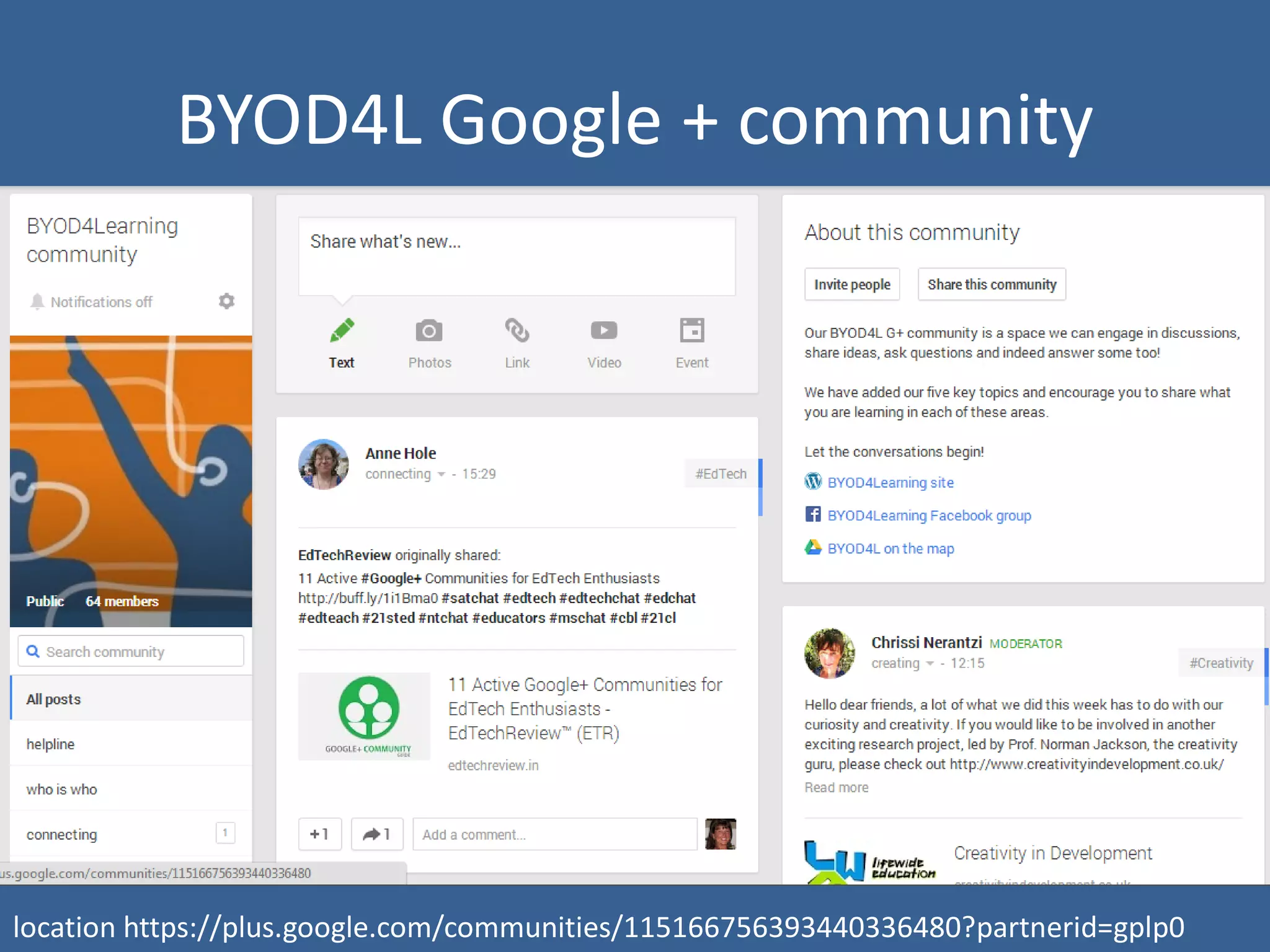 BYOD4L Google + community

location https://plus.google.com/communities/115166756393440336480?partnerid=gplp0

 