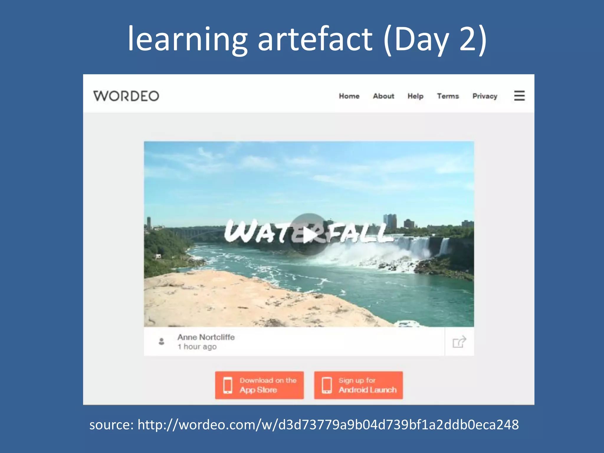 learning artefact (Day 2)

source: http://wordeo.com/w/d3d73779a9b04d739bf1a2ddb0eca248

 