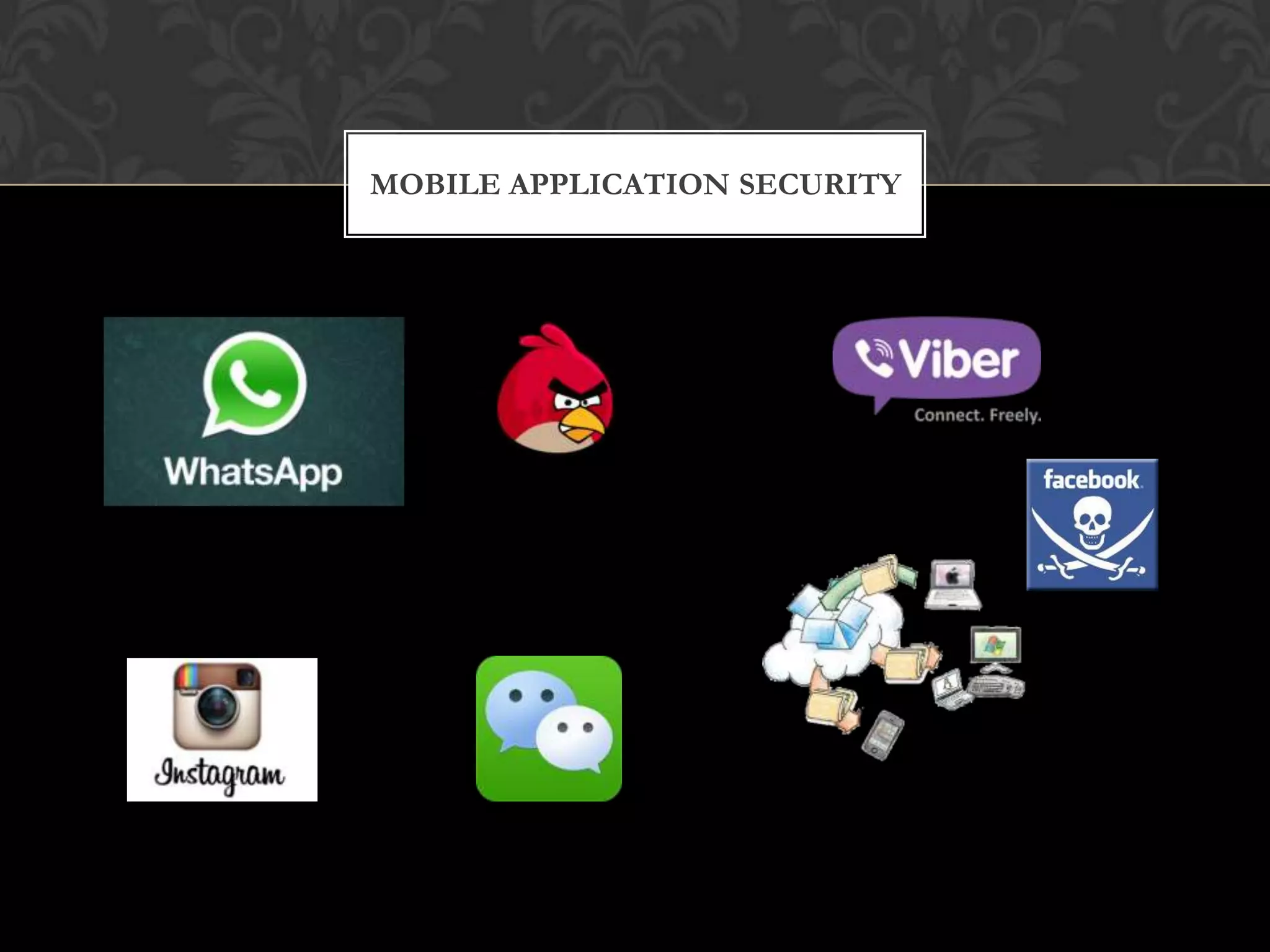 MOBILE APPLICATION SECURITY

 