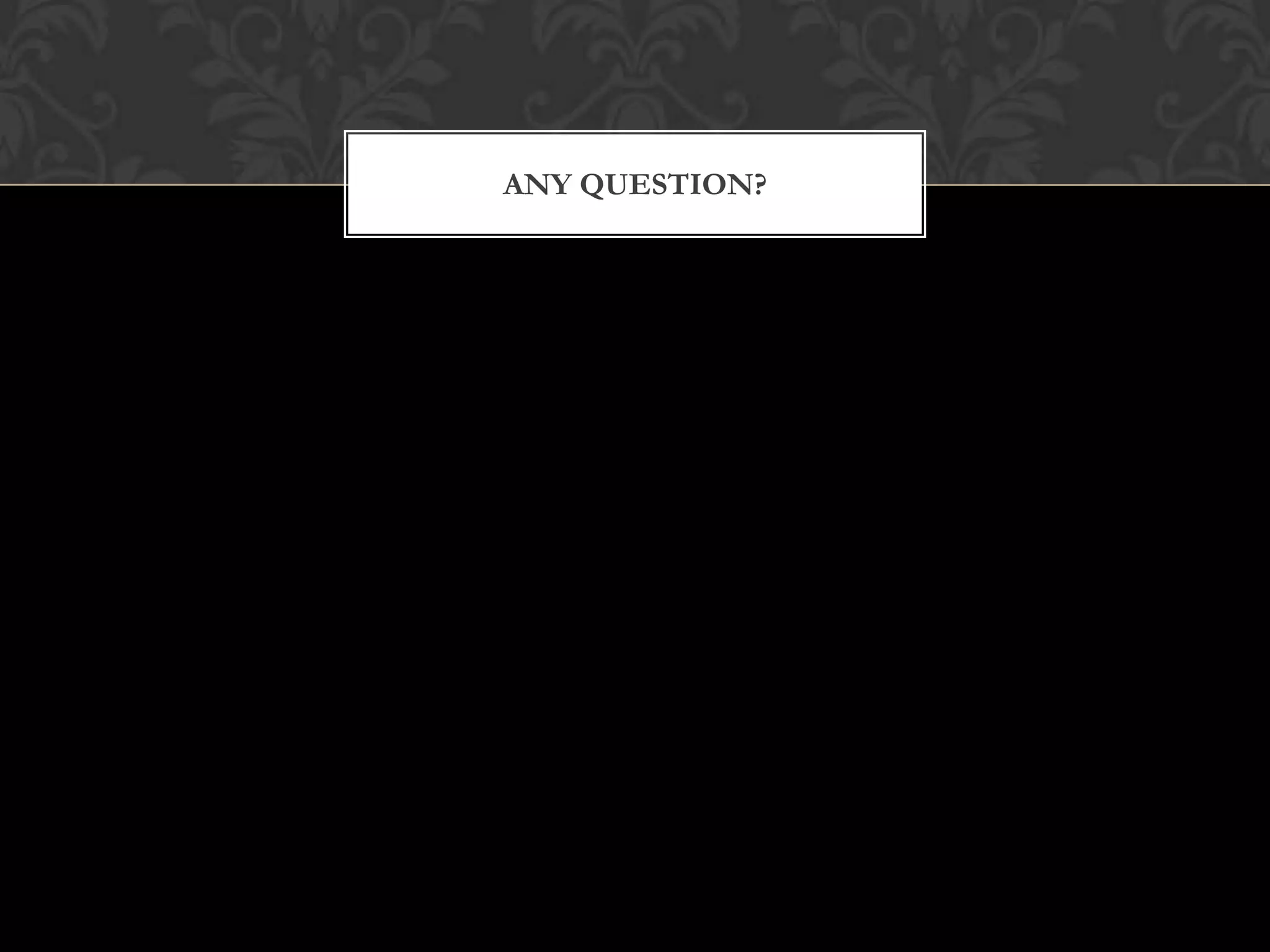 ANY QUESTION?

 