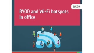 Byod and wifi hotspots in office