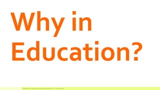 Why in Education? 
Conference on Teaching and Learning Accounting (CTLA) - ATLANTA 2014  