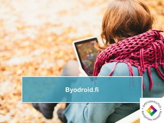 Byodroid.fi 
 