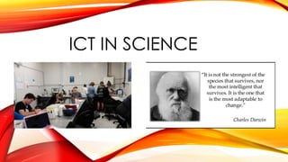 ICT IN SCIENCE
 