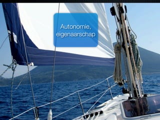 Autonomie,
eigenaarschap
 