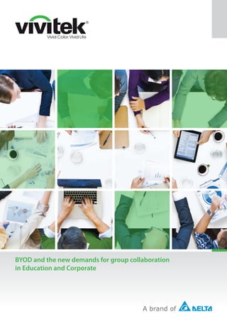 BYOD and the new demands for group collaboration
in Education and Corporate
 