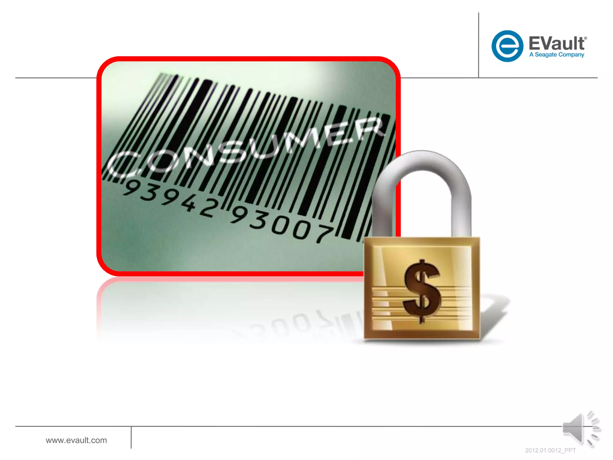 www.evault.com
                 2012.01.0012_PPT
 
