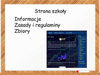 Strona szkoły
Informacje
Zasady i regulaminy
Zbiory
 