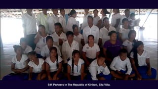 S41 Partners in The Republic of Kiribati, Eita Villa.
 